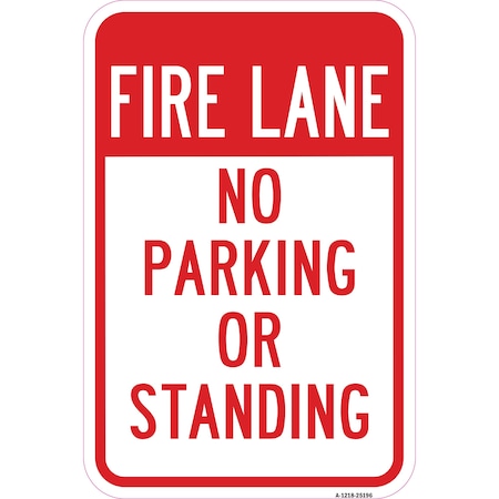 Signmission Fire Lane No Parking Or Standing, Heavy-Gauge Aluminum, 12" x 18", A-1218-25196 A-1218-25196